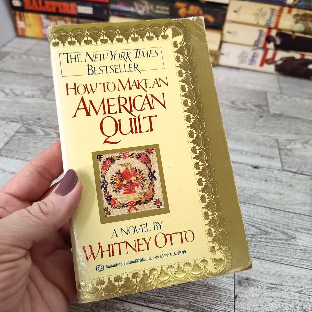 HOW TO MAKE AN AMERICAN QUILT Whitney Otto 1992 1st Ballantine Edition Paperback